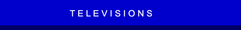 Televisions